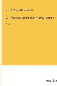 bokomslag A History and Description of New England