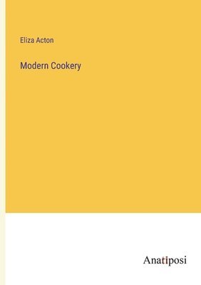 Eliza Acton - Modern Cookery, Häftad
