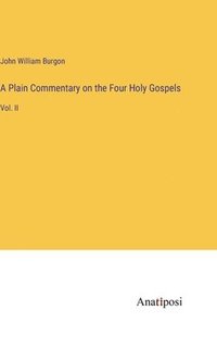 bokomslag A Plain Commentary on the Four Holy Gospels