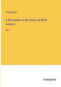 bokomslag A Description of the Insects of North America