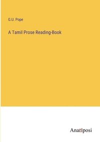 bokomslag A Tamil Prose Reading-Book