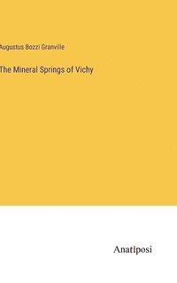 bokomslag The Mineral Springs of Vichy