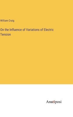 bokomslag On the Influence of Variations of Electric Tension