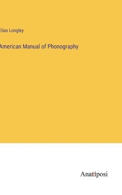 bokomslag American Manual of Phonography