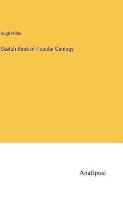Hugh Miller - Sketch-Book of Popular Geology, Inbunden