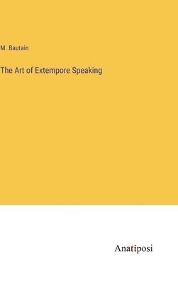 The Art of Extempore Speaking 1