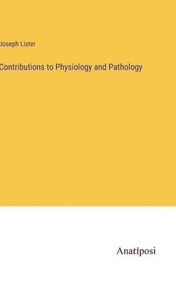 bokomslag Contributions to Physiology and Pathology