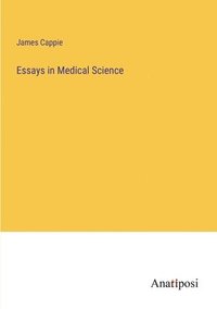 bokomslag Essays in Medical Science