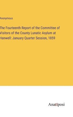 bokomslag Fourteenth Report of the Committee of Visitors of the County Lunatic Asylum at Hanwell