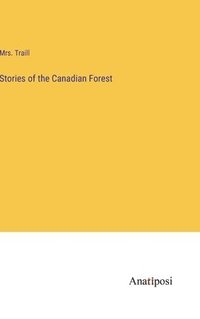bokomslag Stories of the Canadian Forest