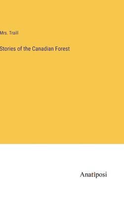 Stories of the Canadian Forest 1