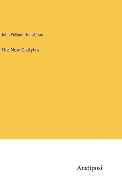 John William Donaldson - New Cratylus, Inbunden