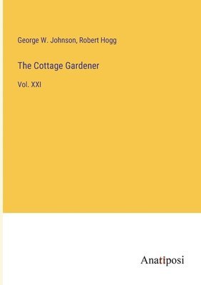 Robert Hogg, George W Johnson, George W. Johnson - Cottage Gardener, Häftad