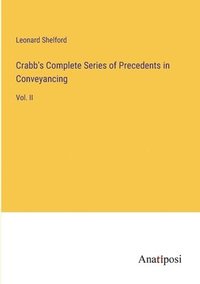 bokomslag Crabb's Complete Series of Precedents in Conveyancing