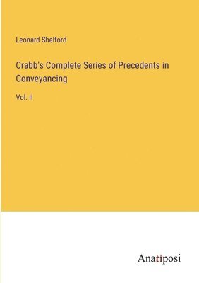 bokomslag Crabb's Complete Series of Precedents in Conveyancing