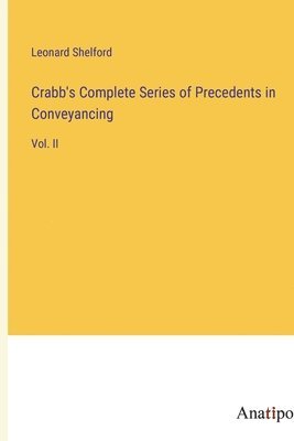 bokomslag Crabb's Complete Series of Precedents in Conveyancing