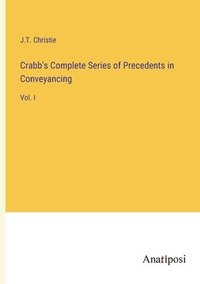 bokomslag Crabb's Complete Series of Precedents in Conveyancing