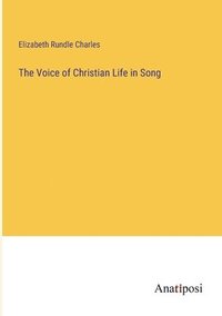 bokomslag The Voice of Christian Life in Song