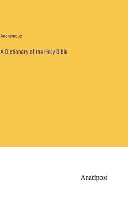 bokomslag Dictionary of the Holy Bible