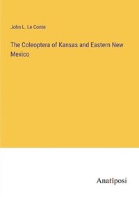 bokomslag The Coleoptera of Kansas and Eastern New Mexico