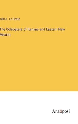 bokomslag The Coleoptera of Kansas and Eastern New Mexico