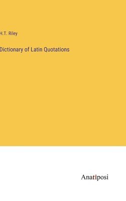 Dictionary of Latin Quotations 1