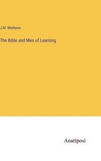 bokomslag The Bible and Men of Learning