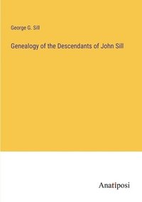 bokomslag Genealogy of the Descendants of John Sill
