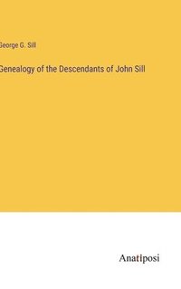 bokomslag Genealogy of the Descendants of John Sill