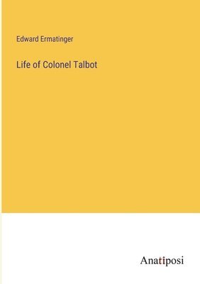 bokomslag Life of Colonel Talbot