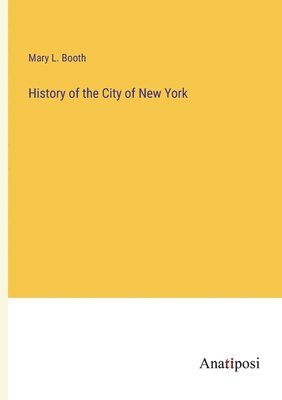 bokomslag History of the City of New York