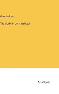 bokomslag The Works of John Webster