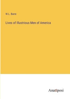 bokomslag Lives of Illustrious Men of America