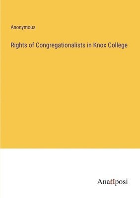 bokomslag Rights of Congregationalists in Knox College