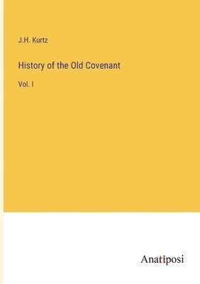 bokomslag History of the Old Covenant