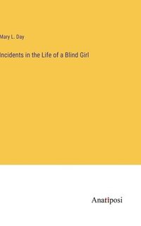 bokomslag Incidents in the Life of a Blind Girl