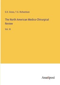 bokomslag The North American Medico-Chirurgical Review