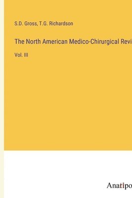 bokomslag The North American Medico-Chirurgical Review