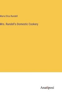 bokomslag Mrs. Rundell's Domestic Cookery