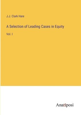 bokomslag Selection of Leading Cases in Equity