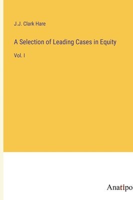 bokomslag A Selection of Leading Cases in Equity