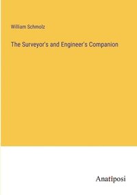 bokomslag The Surveyor's and Engineer's Companion