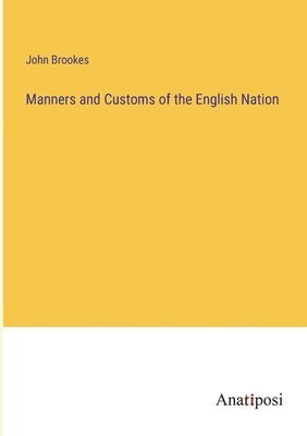 bokomslag Manners and Customs of the English Nation