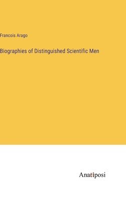 Biographies of Distinguished Scientific Men 1