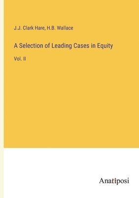 A Selection of Leading Cases in Equity 1