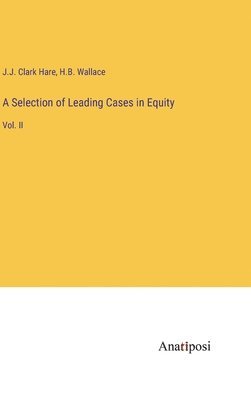 A Selection of Leading Cases in Equity 1