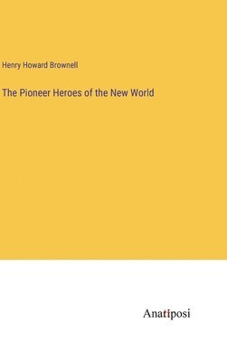 bokomslag Pioneer Heroes of the New World