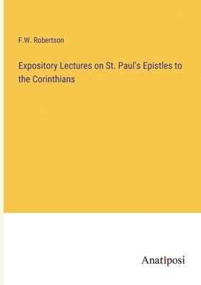 bokomslag Expository Lectures on St. Paul's Epistles to the Corinthians