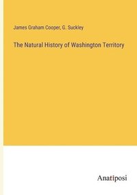 bokomslag Natural History of Washington Territory
