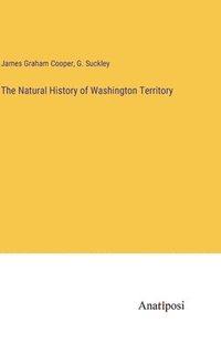 bokomslag Natural History of Washington Territory